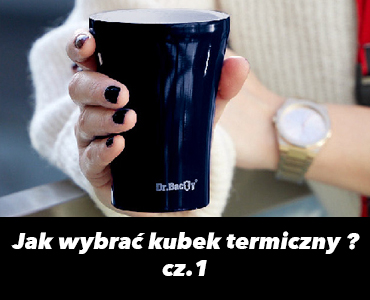 Jak wybrać kubek termiczny cz.1. Technologia produkcji